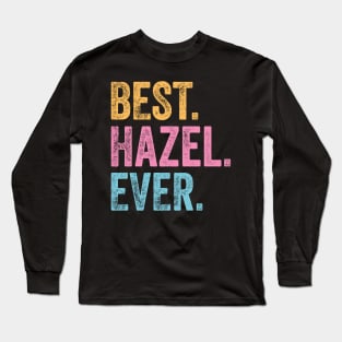 Best Hazel Ever Long Sleeve T-Shirt